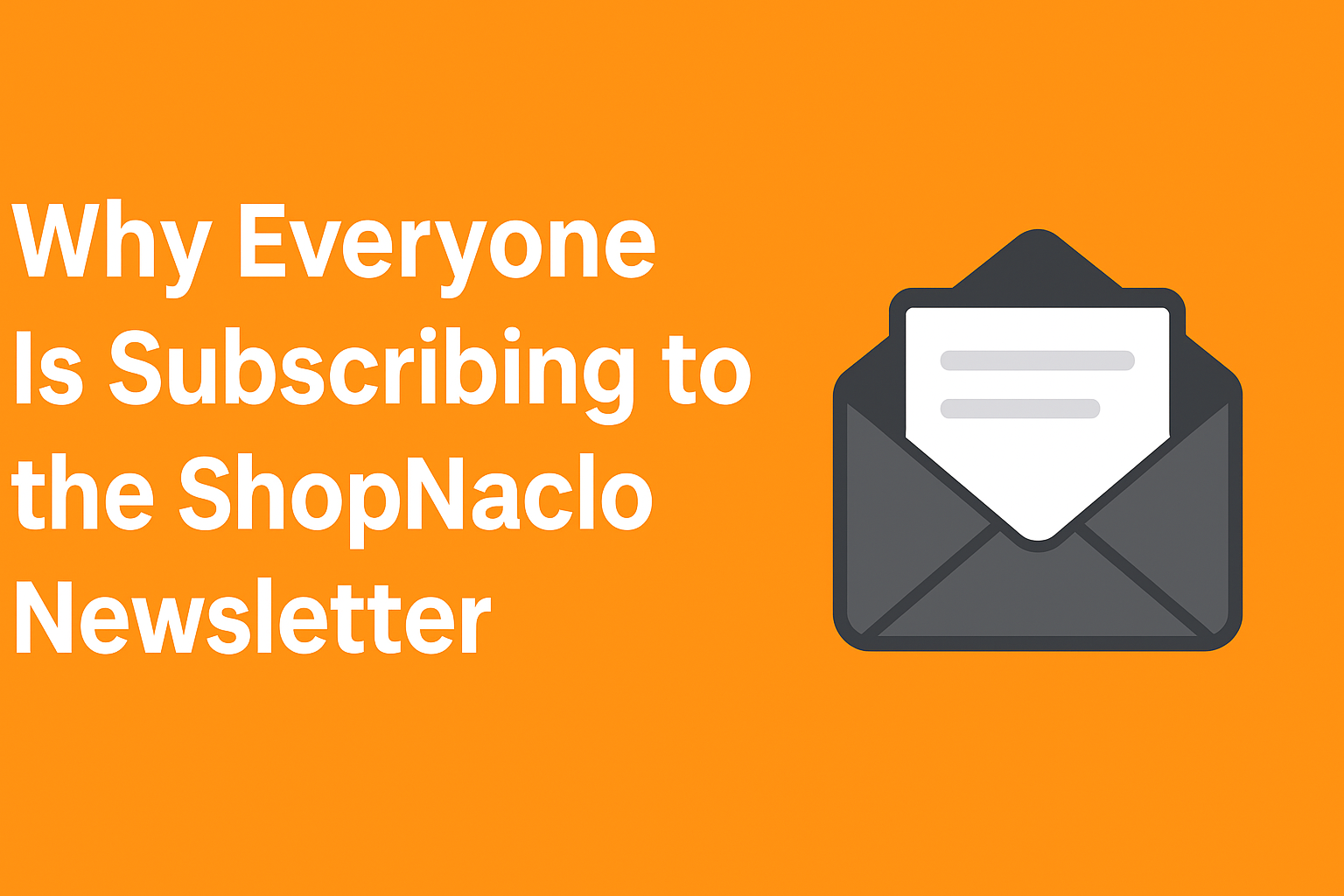 Why Everyone Is Subscribing to the Newsletter from ShopNaclo