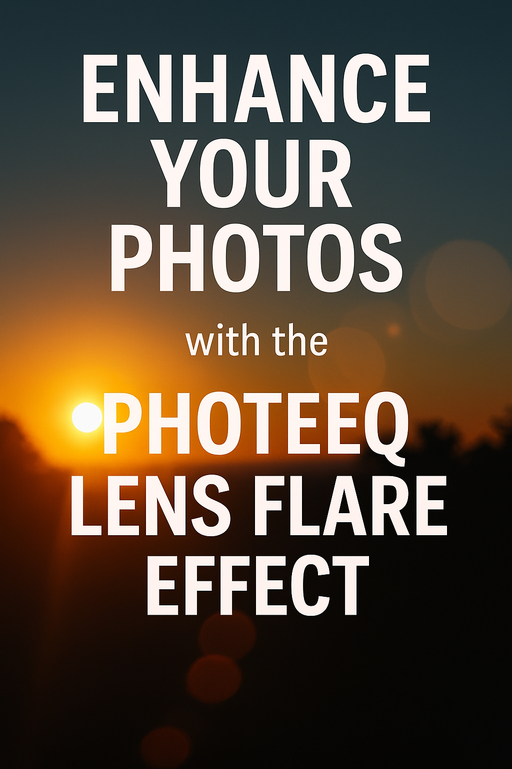 Enhance Your Photos with the Photeeq Lens Flare Effect